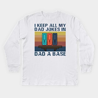 I Keep All My Dad Jokes In Dad A Base Kids Long Sleeve T-Shirt